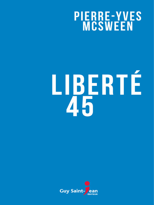 Title details for Liberté 45 by Pierre-Yves McSween - Available